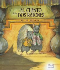 El Cuento de los Dos Ratones = The Tale of Two Mice (Spanish Edition)