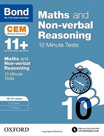 Bond 11+: Maths & Non-Verbal Reasoning: CEM 10 Minute Tests: 10-11 Years