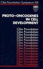 Proto-Oncogenes in Cell Development - Symposium No. 150