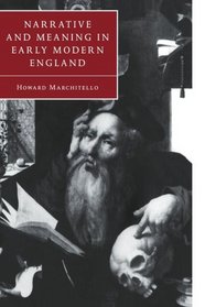 Narrative and Meaning in Early Modern England: Browne's Skull and Other Histories (Cambridge Studies in Renaissance Literature and Culture)