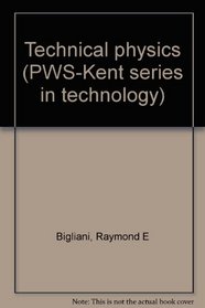 Technical physics (PWS-Kent series in technology)