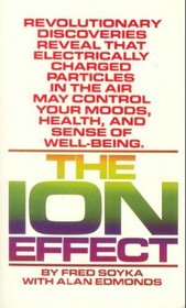 The Ion Effect : How Air Electricity Rules Your Life and Health