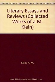 Literary Essays and Reviews (Collected Works of a.M. Klein)