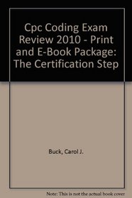 CPC Coding Exam Review 2010 - Print and E-Book Package: The Certification Step