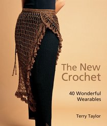 The New Crochet : 40 Wonderful Wearables