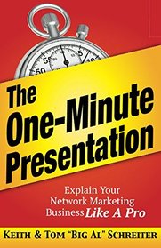 The One-Minute Presentation: Explain Your Network Marketing Business Like A Pro