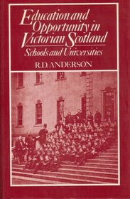 Education and Opportunity in Victorian Scotland: Schools & Universities