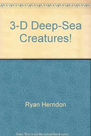 3-D Deep-Sea Creatures!