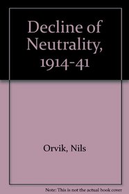 Decline of Neutrality, 1914-41