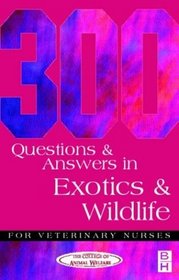 300 Questions and Answers in Exotics and Wildlife for Veterinary Nurses