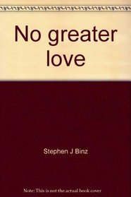 No greater love (Little Rock scripture study for young adults)