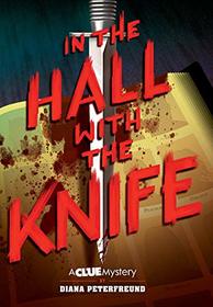 In the Hall with the Knife (Clue Mystery, Bk 1)