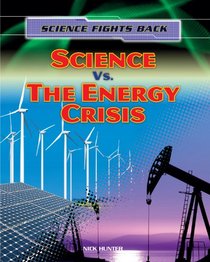 Science Vs. the Energy Crisis (Science Fights Back)