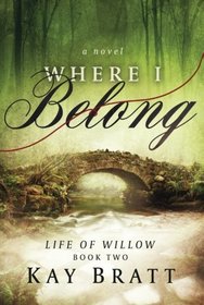 Where I Belong (Life of Willow) (Volume 2)
