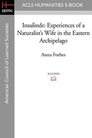 Insulinde: Experiences of a Naturalist's Wife in the Eastern Archipelago