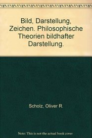 Bild, Darstellung, Zeichen: Philosophische Theorien bildhafter Darstellung (Kolleg Philosophie) (German Edition)