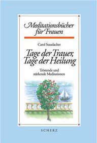 Tage der Trauer, Tage der Heilung. Trstende und strkende Meditationen.