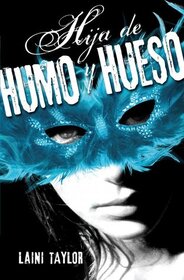 La Hija Del Humo Y Hueso  (Daughter of Smoke & Bone) (Daughter of Smoke & Bone, Bk 1) (Spanish Edition)