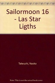 Sailormoon 16: Las Star Lights (Spanish Edition)