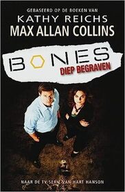 Bones: diep begraven (Bones Buried Deep) (Bones, Bk 1) (Dutch Edition)