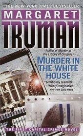 Murder in the White House (Capital Crimes, Bk 1)