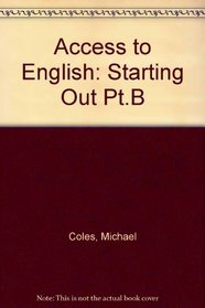 Access to English: Starting Out Pt.B