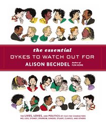 The Essential Dykes to Watch Out For. Alison Bechdel