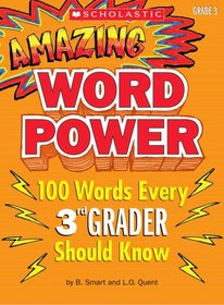 Amazing Word Power Grade 3: 100 Words Every 3rd Grader Should Know