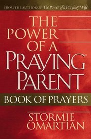 The Power Of A Praying Parent Book Of Prayers (Omartian, Stormie)