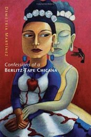 Confessions Of A Berlitz-tape Chicana (Chicana & Chicano Visions of the Americas)