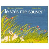 Je Vais Me Sauver (French edition of Runaway Bunny)