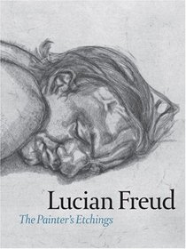 Lucian Freud: The Painter's Etchings