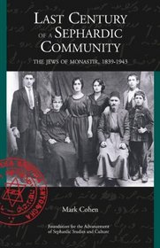 Last Century of a Sephardic Community: The Jews of Monastir, 1839-1943