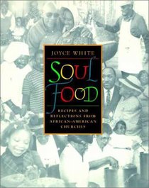 Soul Food : Recipes and Reflections from African-American Churches
