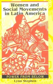 Women and Social Movements in Latin America: Power from Below