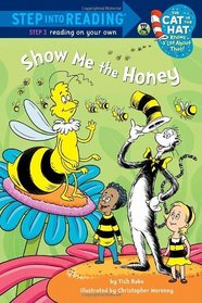 Show Me the Honey (The Cat in the Hat Knows a Lot About That) (Step into Reading, Step 3)