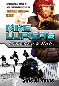 Safe at Home: A Comeback Kids Novel (Mike Lupica's Comeback Kids)