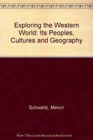 Exploring the Western World: Its Peoples, Cultures and Geography