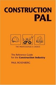 Construction Pal: The Reference Guide for the Construction Industry (Pal Pocket Reference Series)