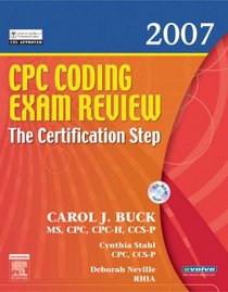 CPC Coding Exam Review 2007: The Certification Step (CPC Coding Exam Review: Certification Step)