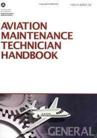 Aviation Maintenance Technician Handbook-General: FAA-H-8083-30 (FAA Handbooks)