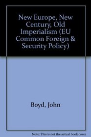 New Europe, New Century, Old Imperialism (EU Common Foreign & Security Policy)