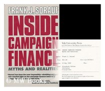 Inside Campaign Finance : Myths and Realities