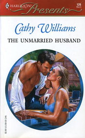 The Unmarried Husband (Harlequin Presents Subscription, No 126)