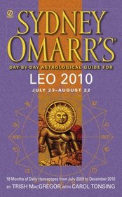 Sydney Omarr's Day-By-Day Astrological Guide for the Year 2010: Leo (Sydney Omarr's Day By Day Astrological Guide for Leo)