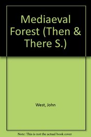 Medieval Forest (Then and There Series)