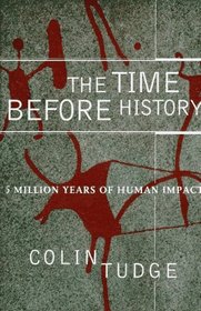 The Time Before History : 5 Million Years of Human Impact