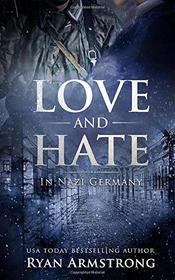 Love and Hate: In Nazi Germany