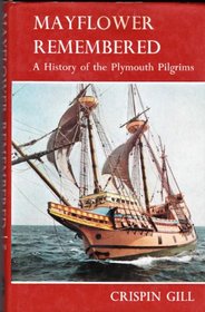 Mayflower Remembered: A History of the Plymouth Pilgrims