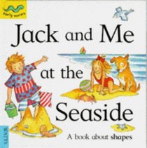 Jack and Me at the Seaside (Early Worms S.)